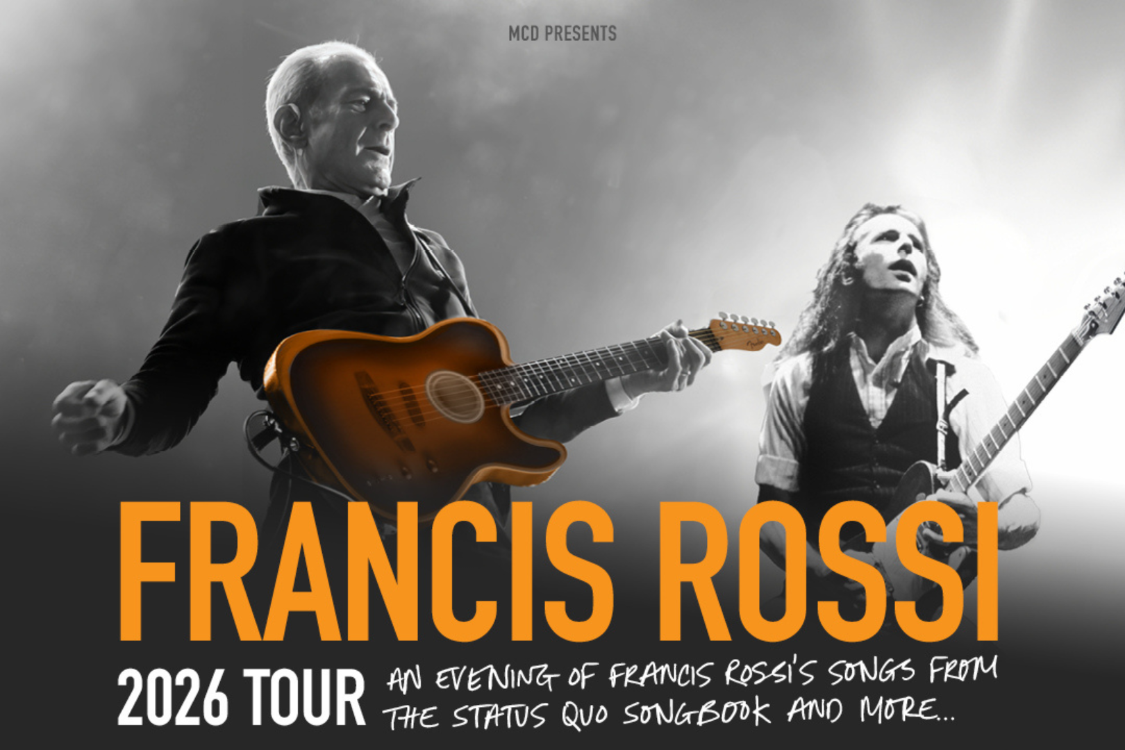 "Promotional image for Francis Rossi's 2026 tour. The image features Francis Rossi playing an acoustic guitar on the left and another guitarist on the right, both in black and white. Bold orange and white text reads: 'Francis Rossi – 2026 Tour – An Evening of Francis Rossi’s Songs from the Status Quo Songbook and More…