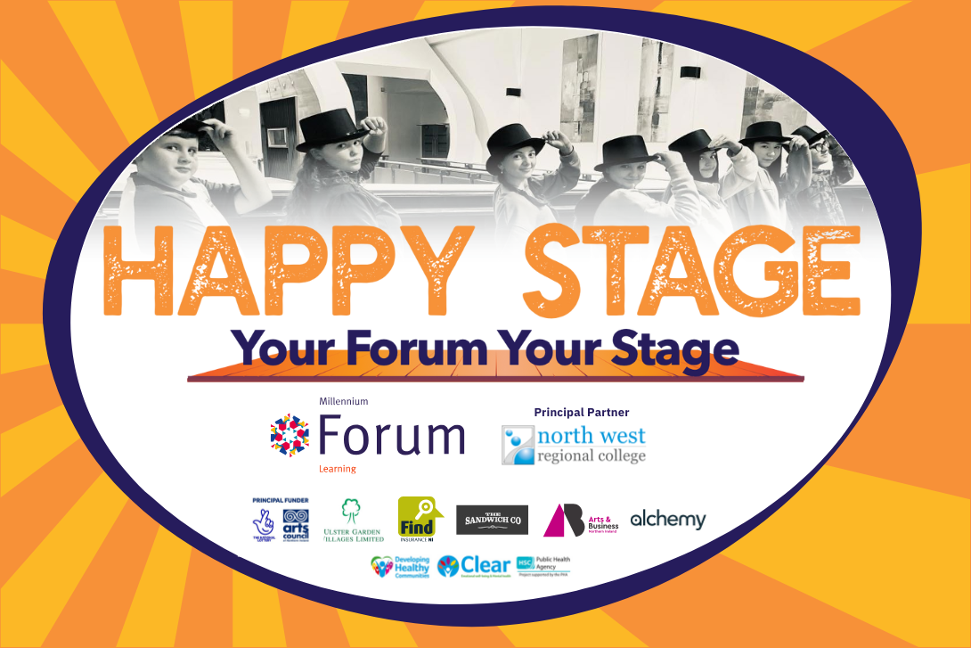 Promotional graphic for 'Happy Stage – Your Forum, Your Stage', a Millennium Forum initiative. The design features a black-and-white image of performers in hats, surrounded by a bold orange and purple frame with a sunburst background. Logos of supporting organisations are displayed, including North West Regional College (Principal Partner), Millennium Forum, and various community and arts partners.