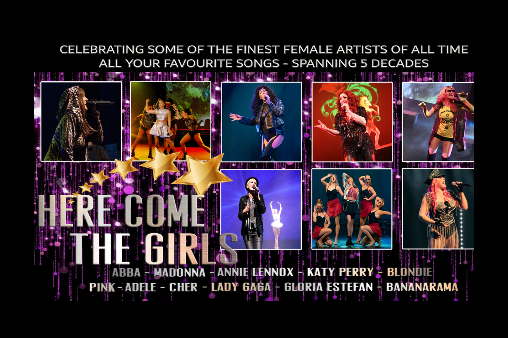 Promotional poster for Here Come The Girls, a tribute show celebrating iconic female artists across five decades. The poster features images of performers dressed as stars such as Madonna, Lady Gaga, Katy Perry, Pink, and more. Text reads: “Celebrating some of the finest female artists of all time. All your favourite songs – spanning 5 decades. Here Come The Girls.” Artists listed include Abba, Madonna, Annie Lennox, Katy Perry, Blondie, Pink, Adele, Cher, Lady Gaga, Gloria Estefan, and Bananarama.